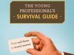 Cover of Book, The Young Professional's Survival Guide: From Cab Fares to Moral Snares