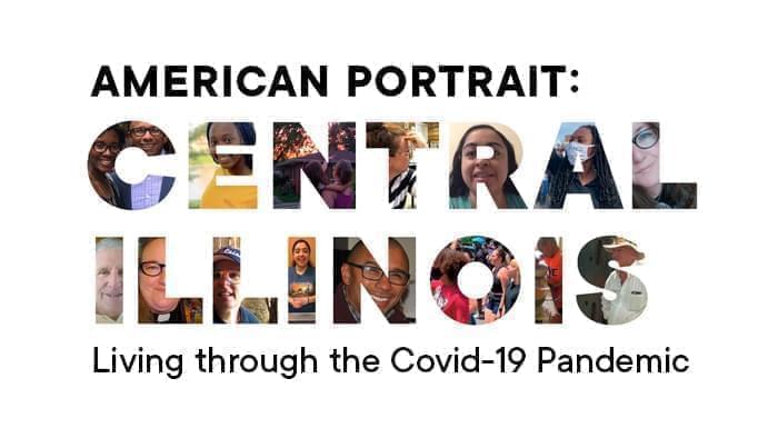 American Portrait: Central Illinois. Living through the COVID-19 pandemic.