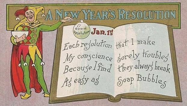 Verse on a 1909 picture postcard says New Year's resolutions "always break as easy as soap bubbles".