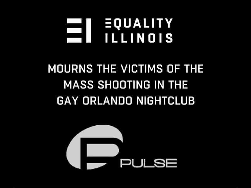 Quote from Equality Illinois: "Equality Illinois Mourns the victims of the mass shooting at the Orlando nightclub Pulse"