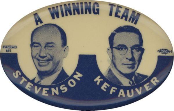 Campaign button featuring Adlai Stevenson and Estes Kefauver