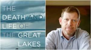 Dan Egan, author of "The Death and Life of the Great Lakes"