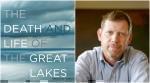 Dan Egan, author of "The Death and Life of the Great Lakes"