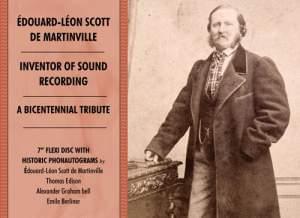 Cover of "Edouard-Leon Scott De Martinville, Inventor Of Sound Recording: A Bicentennial Tribute”, from Champaign-based Archeophone Records/