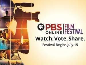 PBS Online Film Festival. Watch. Vote. Share. Festival begins July 15.