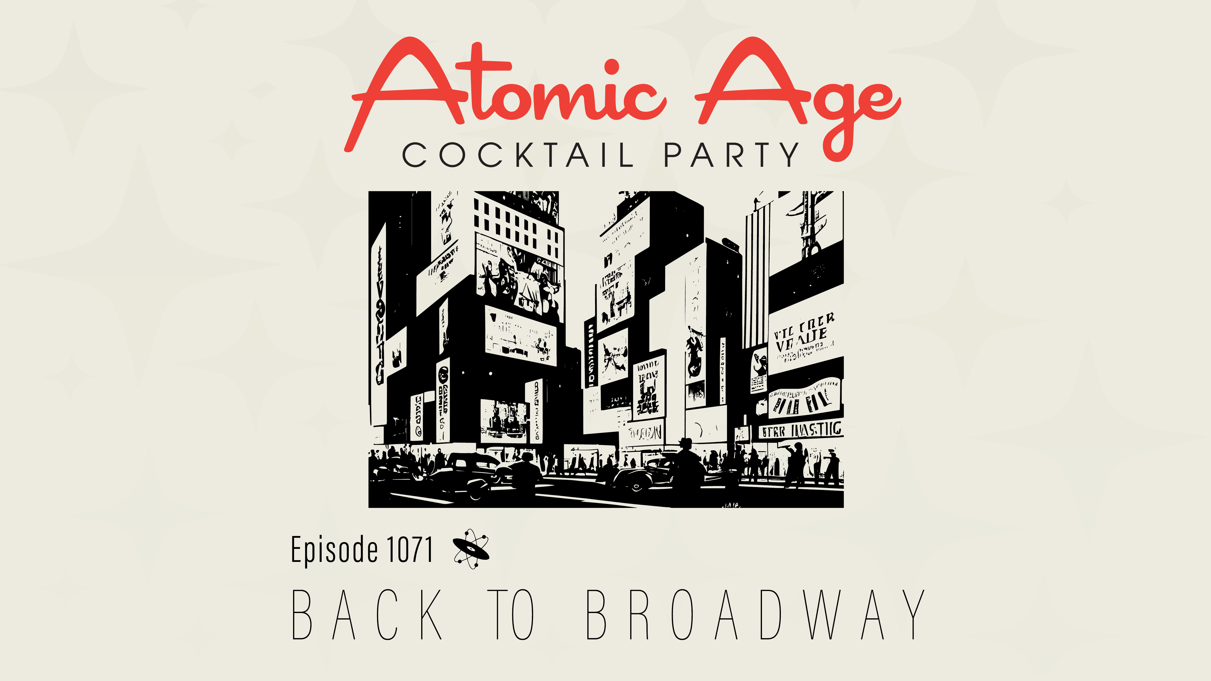 Back to Broadway (1071) Atomic Age Cocktail Party Illinois Public Media