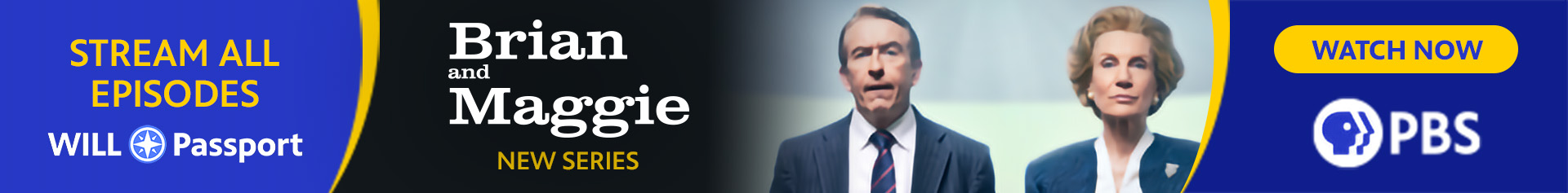 New PBS Series: Brian and Maggie.