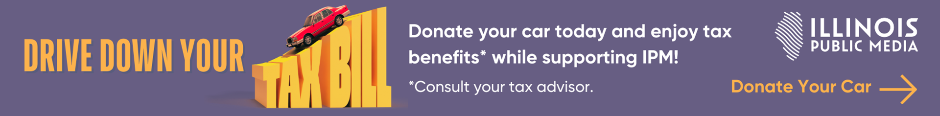 Drive Down Your Tax Bill: Donate your car today and enjoy tax benefits* while also supporting IPM! *Consult your tax advisor.