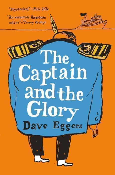 book cover of The Captain and the Glory by Dave Eggers