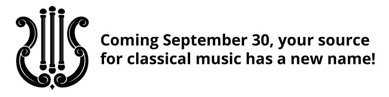 Coming September 30, your source for classical music has a new name!