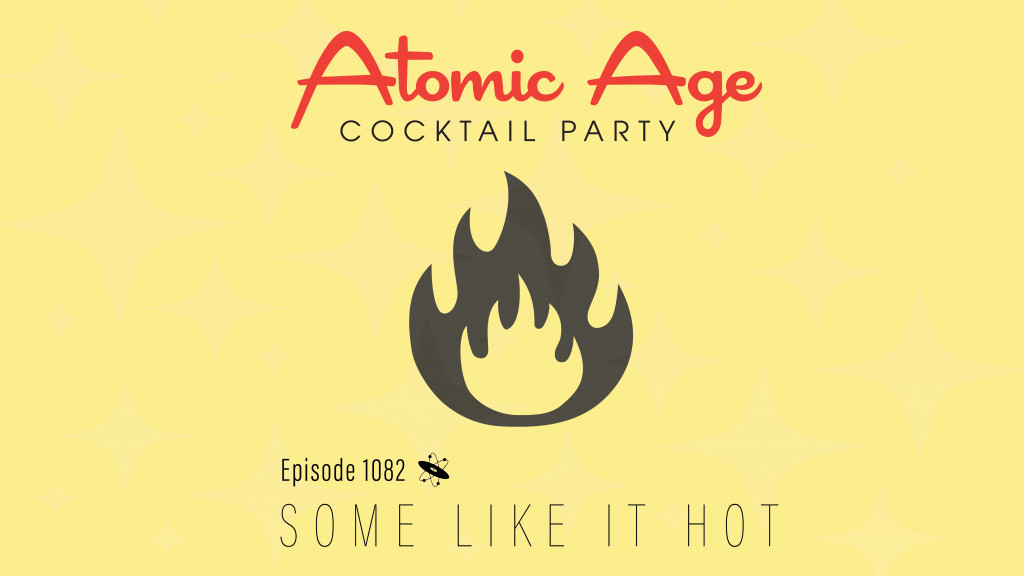 Atomic Age logo with an illustration of a flame. Text reads Episode 1082 Some Like It Hot