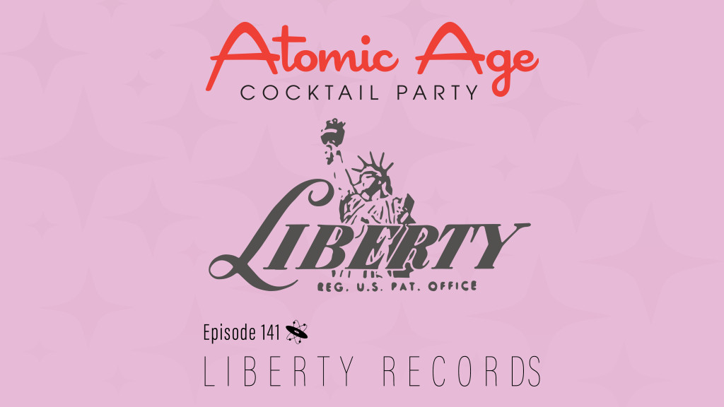 Atomic Age logo with the original Liberty Records logo. Text reads 