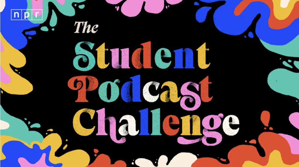 If you’re a middle or high schooler, NPR wants to hear from you for their annual student podcast challenge.