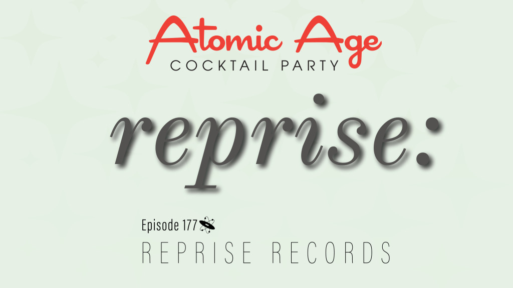 Atomic Age logo with the Reprise Records logo. Text reads 