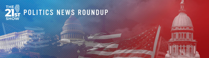 Politics news roundup