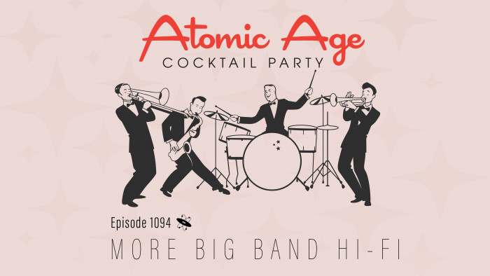 Atomic Age logo with an illustration of a four men playing jazz instruments. Text reads Episode 1094 More Big Band Hi-Fi