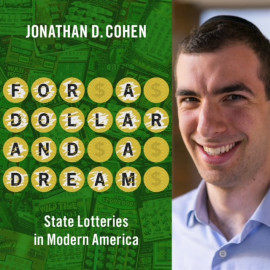 Jonathan Cohen and For a Dollar and a Dream: State Lotteries in Modern America book