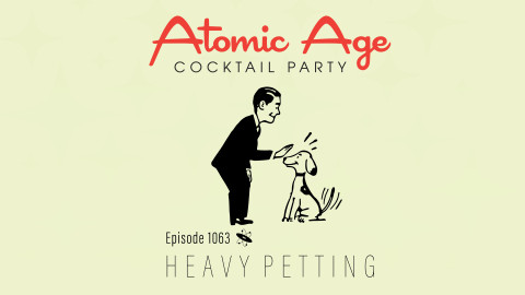 Atomic Age logo with an illustration of a man petting the head of a dog with a wagging tail. Text reads Episode 1063 Heavy Petting