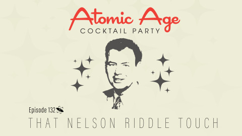 Atomic Age logo with an illustration of Nelson Riddle with stars around him. Text reads