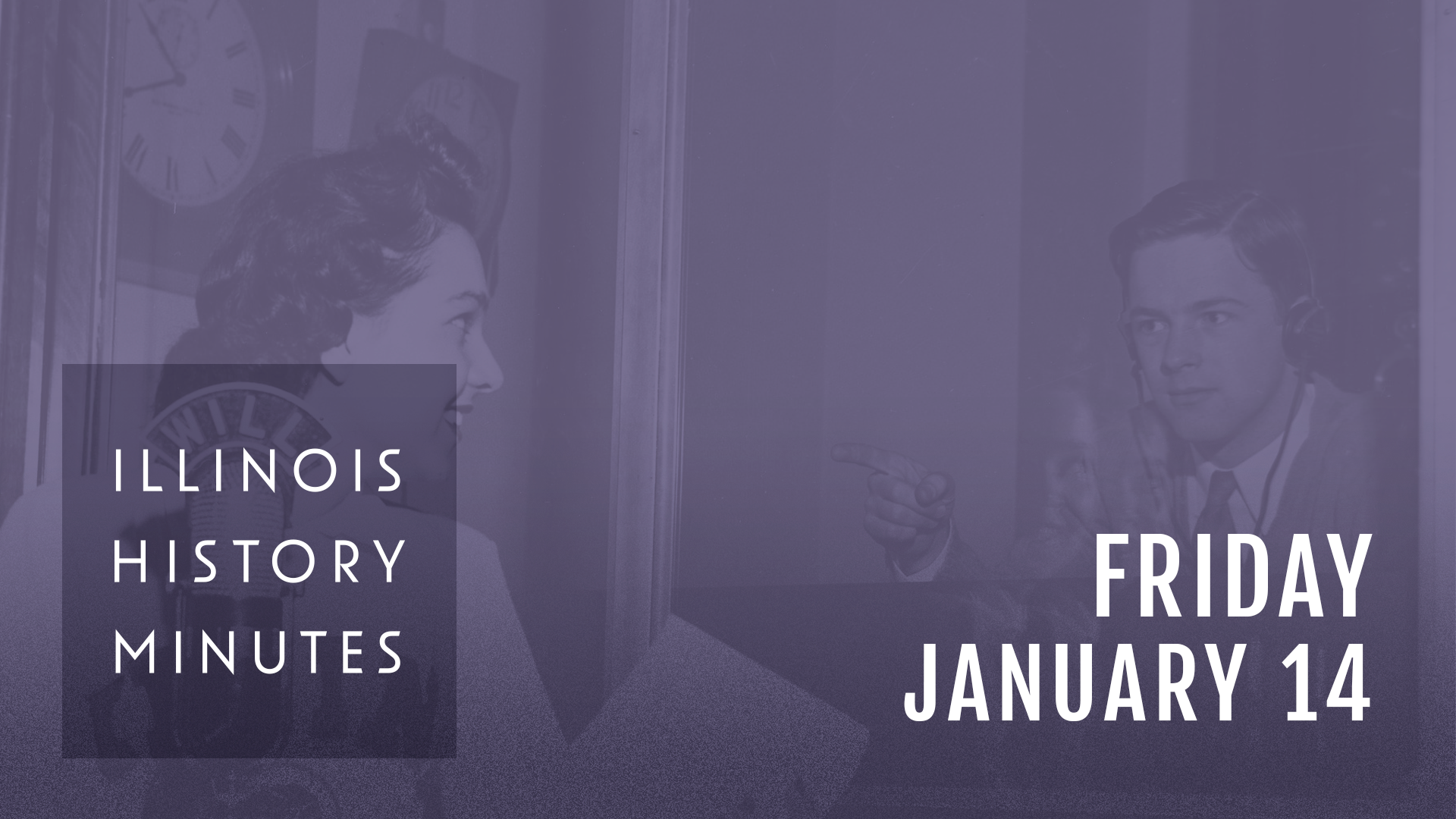 January 14 Illinois History Minute Illinois History Minutes January 14 Illinois History Minute Illinois History Minutes