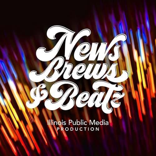 News Brews and Beatz, Illinois Public Media Production