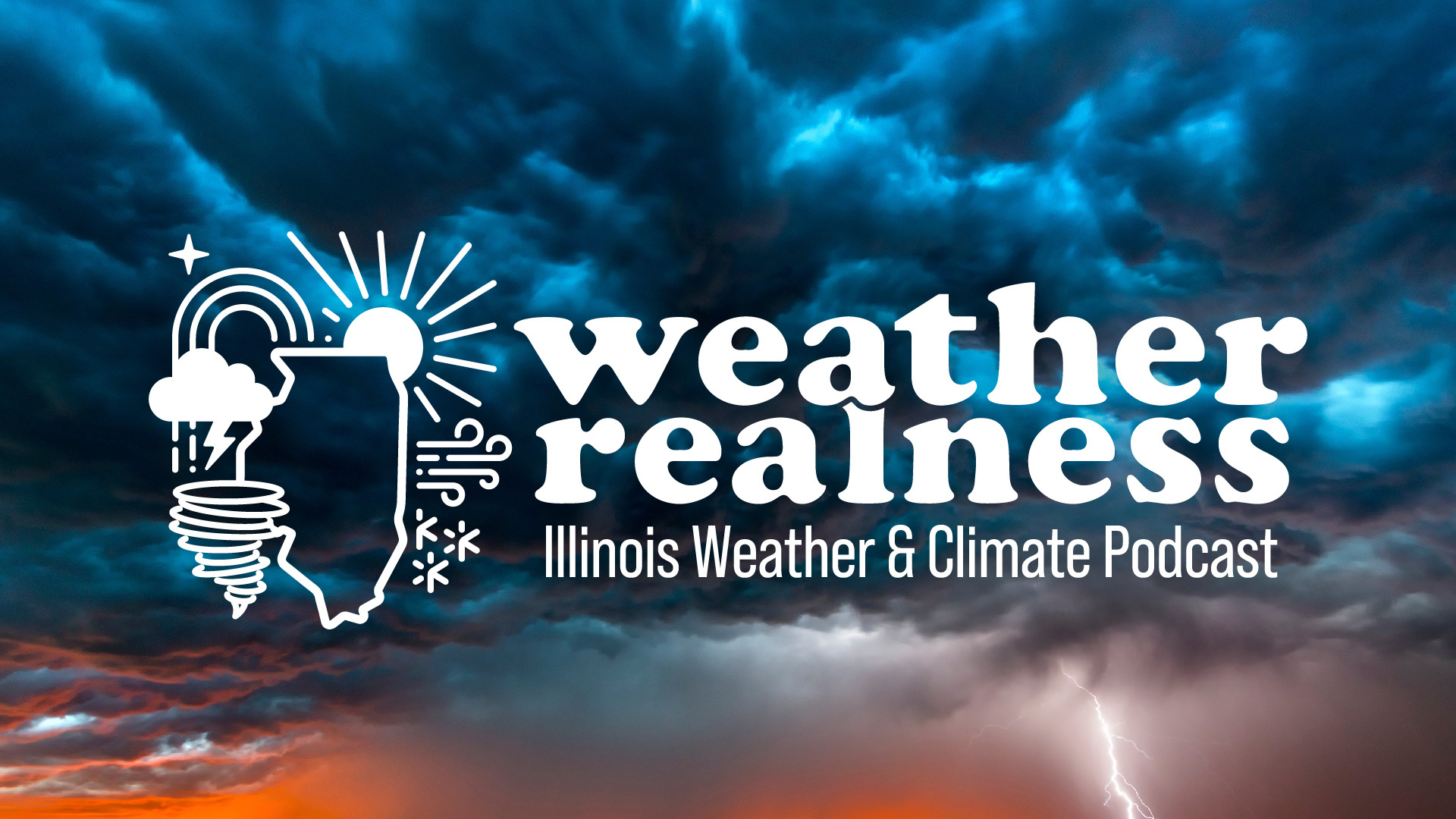 Weather Realness: Illinois weather and climate podcast.